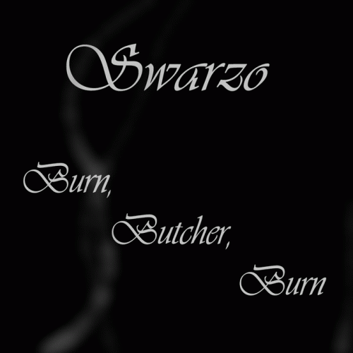 Swarzo : Burn, Butcher, Burn